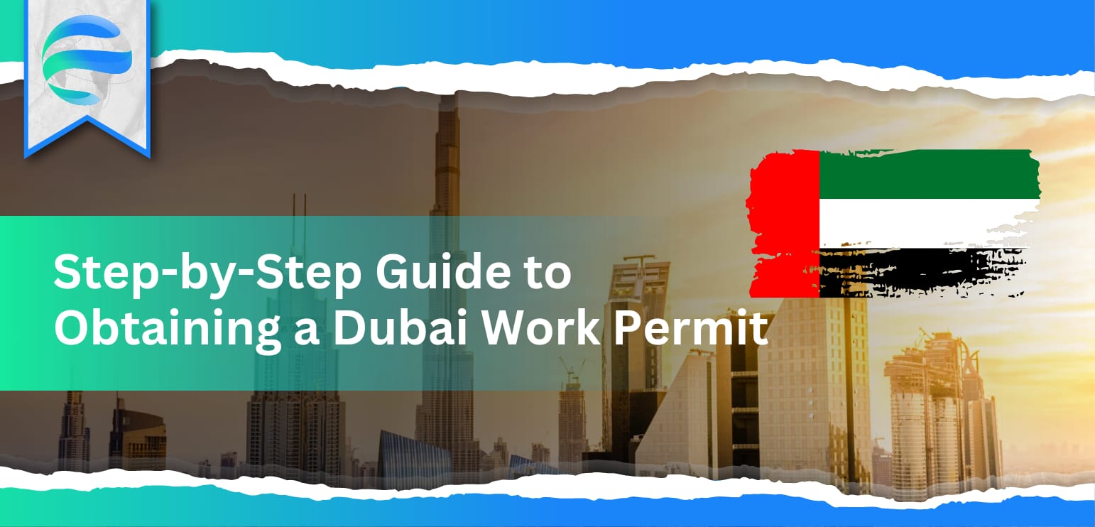 Step-by-Step Guide to Obtaining a Dubai Work Permit
